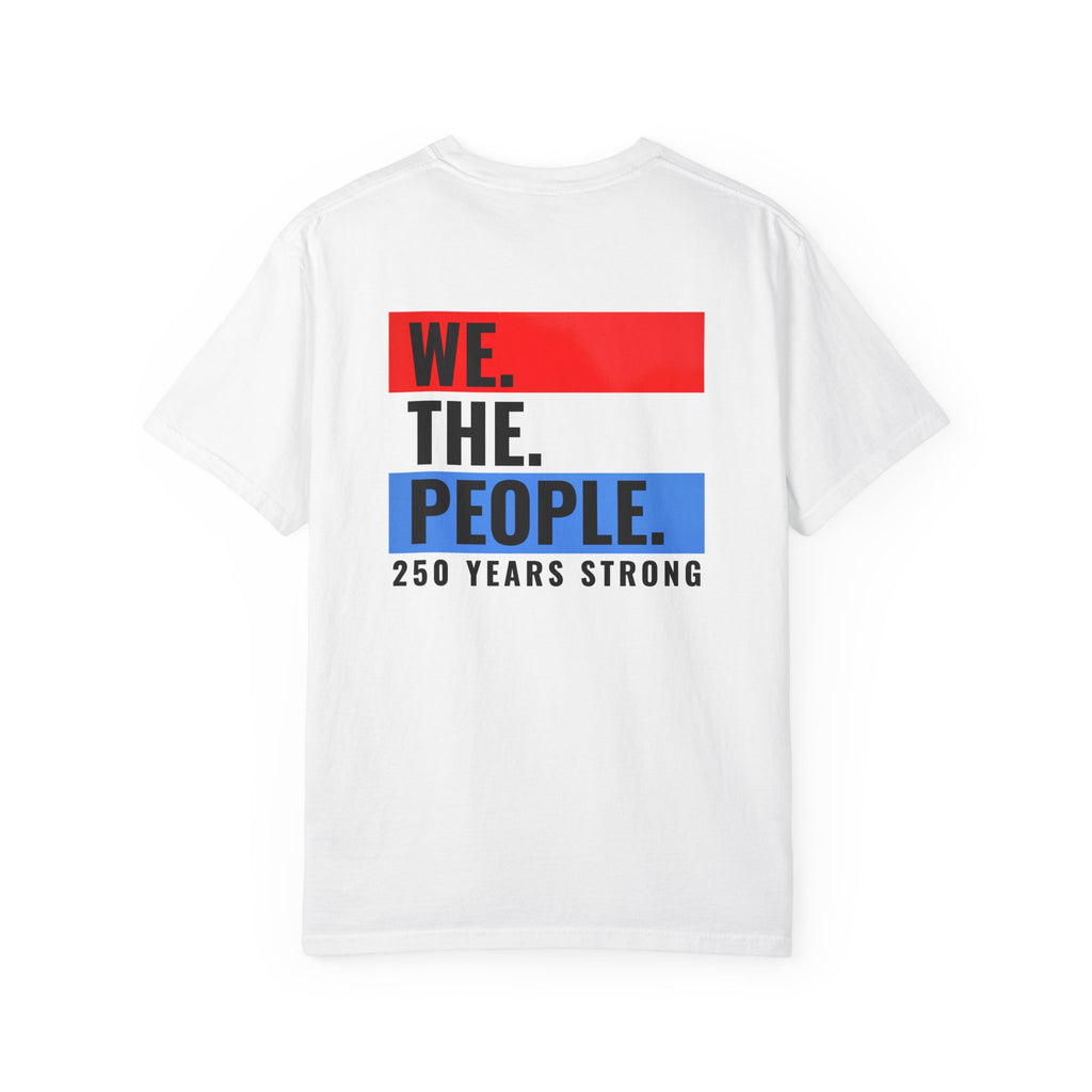 We The People 250 Years T-Shirt — Patriotic 250th Anniversary Tee