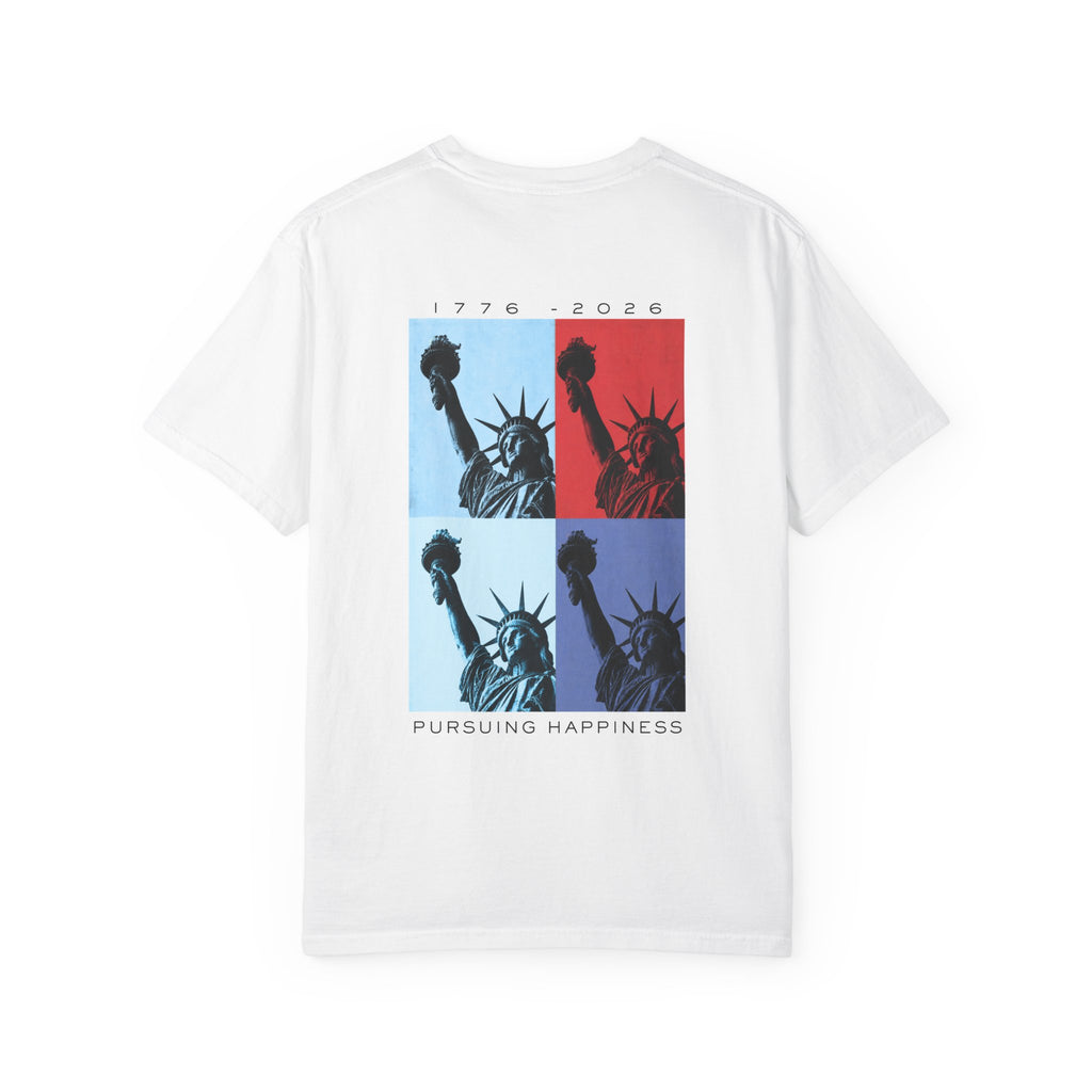 Pursuing Happiness Statue of Liberty T-Shirt — 250th Anniversary