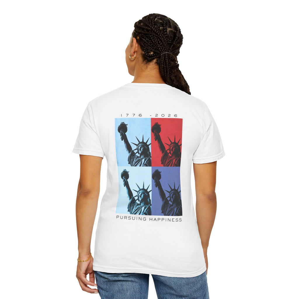 Pursuing Happiness Statue of Liberty T-Shirt — 1776–2026 Patriotic Graphic Tee