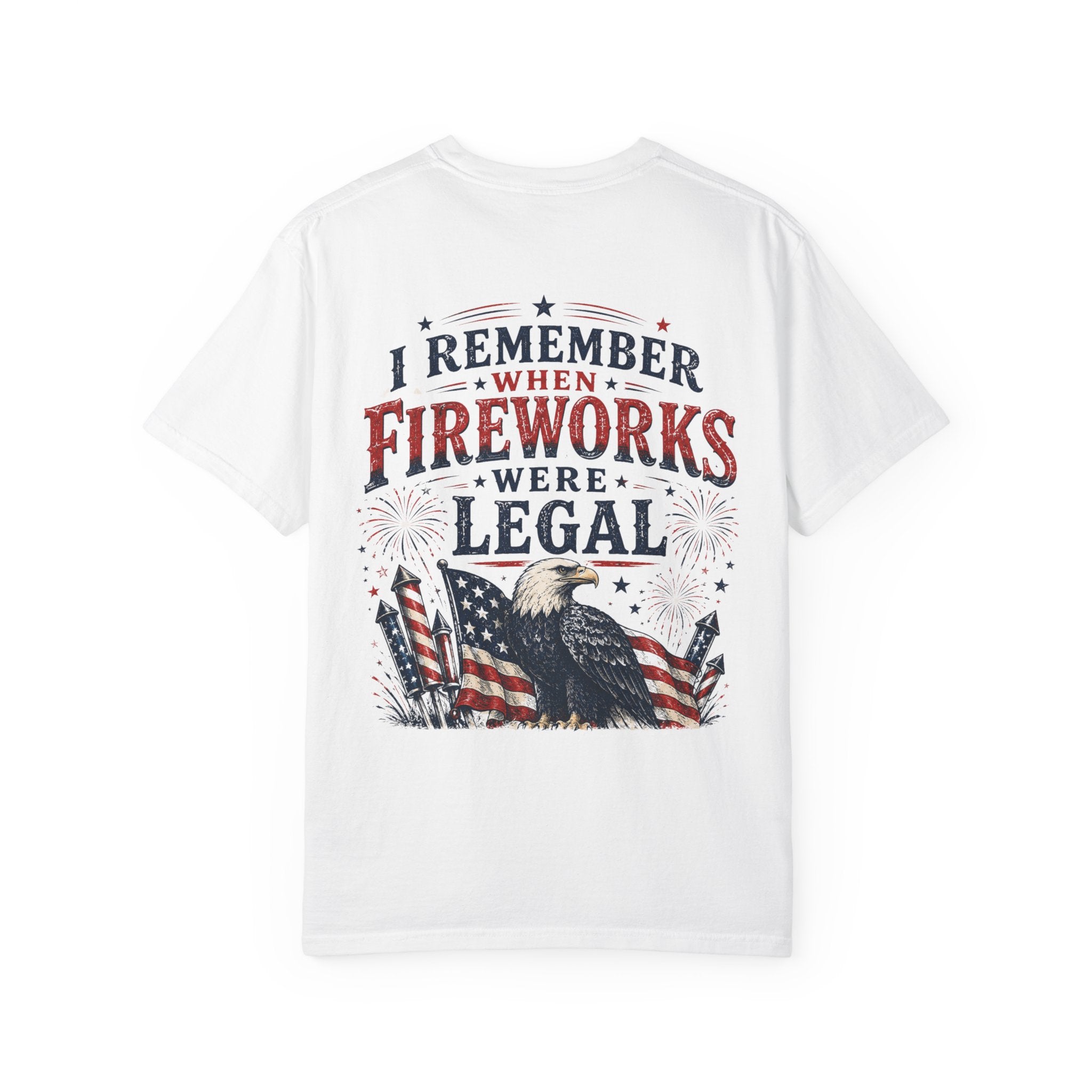 Fireworks Were Legal T-Shirt - Americana 250th Anniversary